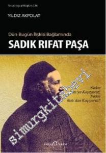 Dün - Bugün İlişkisi Bağlamında Sadık Rıfat Paşa -