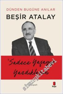 Dünden Bugüne Anılar : Sadece Yaşayıp Yazdıklarım -        2025