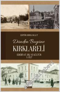 Dünden Bugüne Kırklareli : Edebiyat Dil ve Kültür - 1. Cilt -        2025