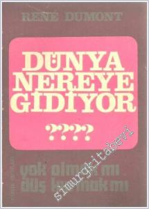 Dünya Nereye Gidiyor: Yok Olmak mı Düş Kurmak mı -