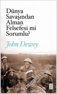 Dünya Savaşından Alman Felsefesi mi Sorumlu : Alman Felsefesi ve Siyaset -        2025