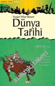 Dünya Tarihi Cilt 2: Ortaçağ: Roma İmparatorluğu'nun Çöküşünden Rönesans'a -