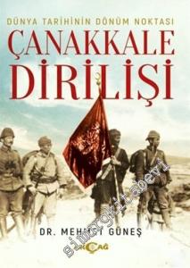 Dünya Tarihinin Dönüm Noktası Çanakkale Dirilişi -