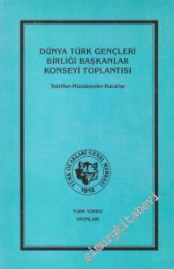 Dünya Türk Gençleri Birliği Başkanlar Konseyi Toplantısı: Teklifler, Müzakereler, Kararlar -        1995