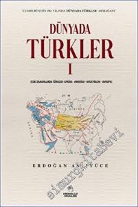 Dünyada Türkler 1: Eski Zamanlarda Türkler – Afrika – Amerika – Avustralya – Avrupa -        2023
