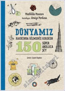 Dünyamız Hakkında Bilmeniz Gereken 150 Süper Akıllıca Şey -        2024