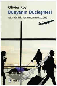 Dünyanın Düzleşmesi : Kültürün Krizi ve Normların Tahakkümü -        2024