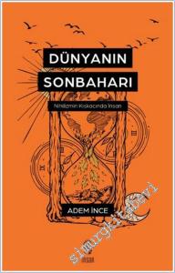 Dünyanın Sonbaharı : Nihilizmin Ksıkacındaki İnsan -        2025