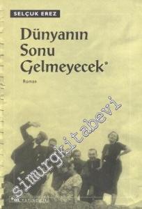Dünyanın Sonu Gelmeyecek -