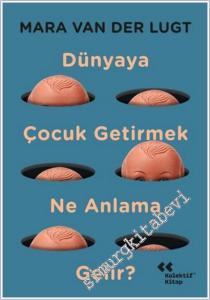 Dünyaya Çocuk Getirmek Ne Anlama Gelir? -        2026