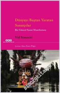 Dünyayı Baştan Yaratan Sanatçılar Bir Güncel Sanat Manifestosu -        2025
