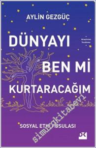 Dünyayı Ben Mi Kurtaracağım - Sosyal Etki Pusulası-       2021