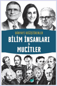 Dünyayı Değiştirenler - Bilim İnsanları & Mucitler -