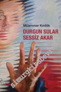 Durgun Sular Sessiz Akar -