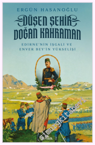 Düşen Şehir, Doğan Kahraman - Edirne'nin İşgali ve Enver Bey'in Yükselişi -         2026
