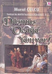 Düşmüş Ocağa Yanıyor: Türkiye'de Mafia'laşmanın Kökenleri 3 -        2004
