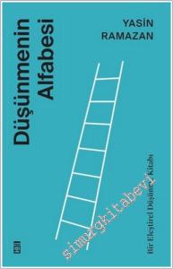 Düşünmenin Alfabesi : Bir Eleştirel Düşünme Kitabı -        2025