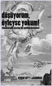 Düşüyorum, Öyleyse Yokum! Yönelimsellik Üzerine Bir Ontoloji Denemesi -        2026