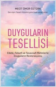 Duyguların Tesellisi : Edebi Felsefi ve Tasavvufi Metinlerle Duyguların Restorasyonu -        2025
