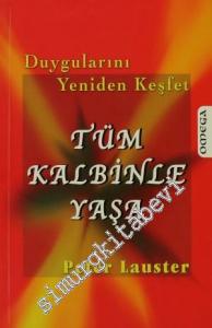 Duygularını Yeniden Keşfet: Tüm Kalbinle Yaşa -        2008