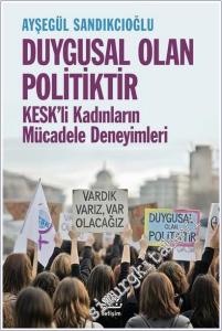 Duygusal Olan Politiktir: KESK'li Kadınların Mücadele Deneyimleri -        2025