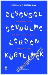 Duygusal Savrulmalardan Kurtulmak: Hassas Tabiatlar İçin Kabul ve Kararlılık Terapisi (ACT) -        2024