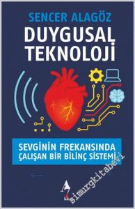 Duygusal Teknoloji - Sevginin Frekansında Çalışan Bir Bilinç Sistemi -        2025