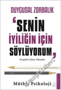 Duygusal Zorbalık: Senin İyiliğin İçin Söylüyorum - Sevgiyle Çelme Takanlar -        2025