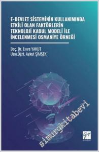 E-Devlet Sisteminin Kullanımında Etkili Olan Faktörlerin Teknoloji Kabul Modeli İle İncelenmesi Osmaniye Örneği -        2025