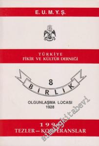 E. U. M Y. Ş. Türkiye Fikir ve Kültür Derneği 8 Birlik Olgunlaşma Atölyesi 1928 - 1996 Tezler - Konferanslar -        1997