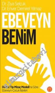 Ebeveyn Benim: Dokuz Tip Mizaç Modeli'ne Göre Ebeveyn Çocuk İlişkileri -        2018