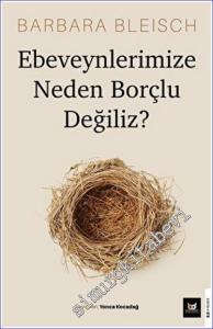 Ebeveynlerimize Neden Borçlu Değiliz -        2022