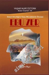Ebu Zer: Emevi Dinciliğine Karşı Mücadelenin Öncüsü -