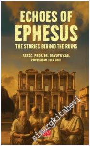 Echoes of Ephesus : The Stories Behind The Ruins -        2025