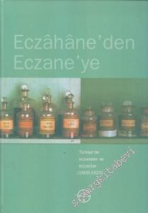 Eczahane'den Eczane'ye: Türkiye'de Eczaneler ve Eczacılar :1800 - 1923 CİLTLİ -        2006