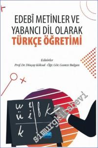 Edebi Metinler ve Yabancı Dil Olarak Türkçe Öğretimi  -        2023