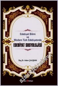 Edebiyat Bilimi ve Modern Türk Edebiyatında Edebiyat Sosyolojisi  -        2018