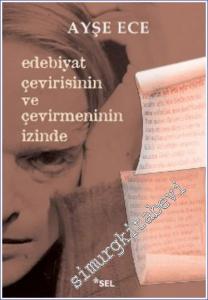 Edebiyat Çevirisinin ve Çevirmeninin İzinde -