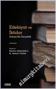 Edebiyat ve İktidar : Dolaylı Bir Gerçeklik -        2022