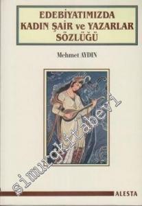 Edebiyatımızda Kadın Şair ve Yazarlar Sözlüğü -
