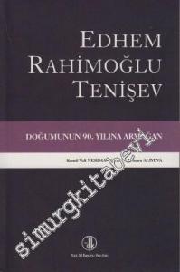 Edhem Rahimoğlu Tenişev Doğumunun 90. Yılına Armağan -