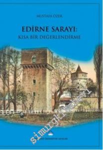Edirne Sarayı: Kısa Bir Değerlendirme -