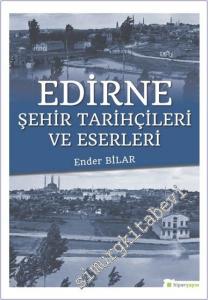 Edirne Şehir Tarihçileri ve Eserleri -        2019