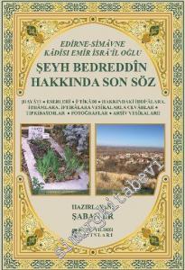 Edirne Simavne Kadisı ve Emiri İsra'il Oğlu Şeyh Bedreddin Hakkında Son Söz -