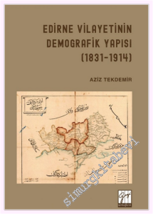 Edirne Vilayetinin Demografik Yapısı ( 1831 - 1914 ) -