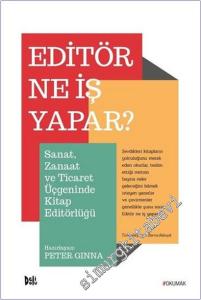 Editör Ne İş Yapar : Sanat Zanaat ve Ticaret Üçgeninde Kitap Editörlüğü -        2020