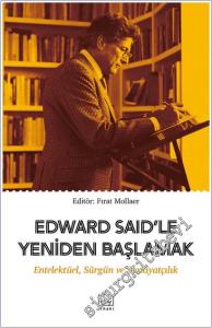 Edward Said'le Yeniden Başlamak : Entelektüel Sürgün ve Şarkiyatçılık  -        2021