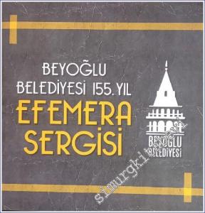 Efemera Sergisi: Beyoğlu Belediyesi 155. Yıl -        2012