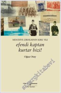 Efendi Kaptan Kurtar Bizi - Mesudiye Zırhlısı'nın 40 Yılı -        2025