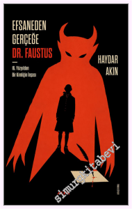 Efsaneden Gerçeğe Dr. Faustus - 16. Yüzyıldan Bir Kimliğin İnşası -         2026
